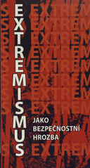 Extremismus jako bezpečnostní hrozba  Cover Image