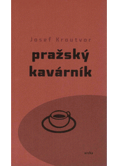 Pražský kavárník  Cover Image