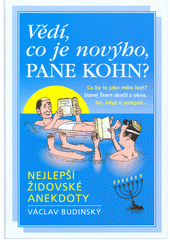 Vědí, co je novýho, pane Kohn? : nejlepší židovské anekdoty  Cover Image