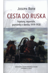 Cesta do Ruska : fejetony, reportáže, poznámky v deníku 1919-1930  Cover Image