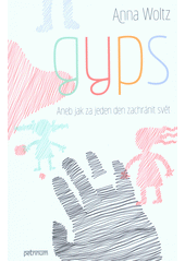 Gyps, aneb, Jak za jeden den zachránit svět  Cover Image