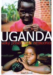 Uganda : velký příběh malé nemocnice  Cover Image