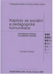Kapitoly ze sociální a pedagogické komunikace : teoretická minima a praktické náměty  Cover Image