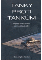 Tanky proti tankům : největší tanková bitva od 2. světové války  Cover Image