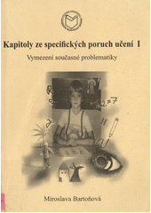 Kapitoly ze specifických poruch učení. I, Vymezení současné problematiky  Cover Image