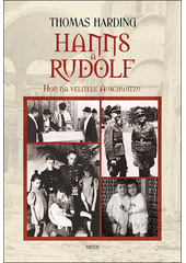 Hanns a Rudolf : hon na velitele Auschwitzu  Cover Image