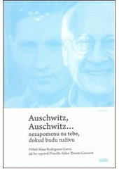 Auschwitz, Auschwitz-- nezapomenu na tebe, dokud budu naživu : (z vězeňské písně)  Cover Image