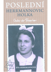 Poslední Herrmannovic holka : cesta do Terezína  Cover Image