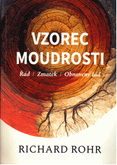Vzorec moudrosti : řád - zmatek - obnovený řád  Cover Image