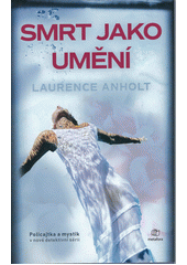 Smrt jako umění : (série Policajtka a mystik)  Cover Image