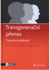 Transgenerační přenos : trauma a odolnost  Cover Image