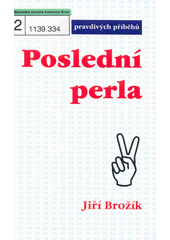 Poslední perla : [101 pravdivých příběhů]  Cover Image