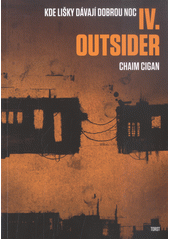 Kde lišky dávají dobrou noc. IV., Outsider  Cover Image