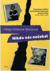 Nikdo nás nečekal : vzpomínky malířky, která přežila holocaust  Cover Image