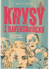 Krysy z Ravensbrücku : z kruté minulosti čerpá sílu a odvahu  Cover Image