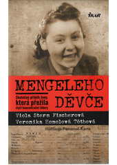 Mengeleho děvče : skutečný příběh ženy, která přežila čtyři koncentrační tábory  Cover Image