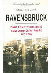 Ravensbrück : život a smrt v Hitlerově koncentračním táboře pro ženy  Cover Image