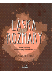 Láska a její rozmary : nové kapitoly z deníku psychoterapeutky  Cover Image
