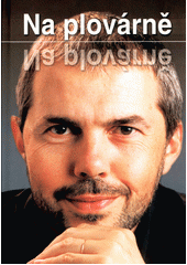 Na plovárně : z televizních rozhovorů Marka Ebena  Cover Image