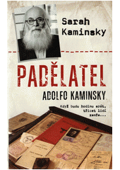 Padělatel Adolfo Kaminsky : když budu hodinu spát, třicet lidí zemře...  Cover Image