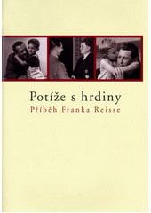Potíže s hrdiny : příběh Franka Reisse  Cover Image