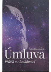Úmluva : příběh o Abrahámovi  Cover Image