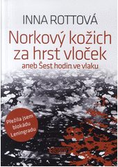 Norkový kožich za hrst vloček, aneb, Šest hodin ve vlaku  Cover Image