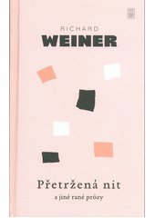 Přetržená nit a jiné rané prózy  Cover Image