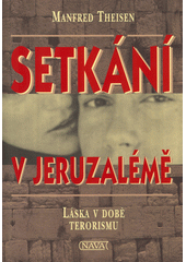 Setkání v Jeruzalémě : láska v době terorismu  Cover Image