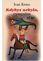 Kdybys nebyla, vymyslím si tě  Cover Image