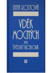 Vděk mocných, aneb, Švédský klobouk  Cover Image