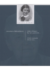 Jako chlapce by mě zastřelili-- : příběh nejmladší lidické ženy  Cover Image