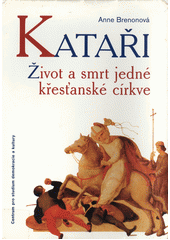 Kataři : život a smrt jedné křesťanské církve  Cover Image