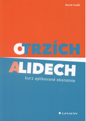 O trzích a lidech : kurz aplikované ekonomie  Cover Image