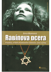 Rabínova dcera : pravdivý příběh ortodoxního židovství, sexu a drog  Cover Image
