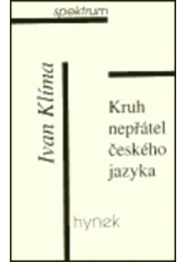 Kruh nepřátel českého jazyka : fejetony  Cover Image
