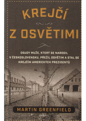 Krejčí z Osvětimi : osudy muže, který se narodil v Československu, přežil Osvětim a stal se krejčím amerických prezidentů  Cover Image