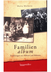 Familienalbum : Erzählungen aus Mähren und Böhmen  Cover Image