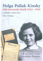 Můj terezínský deník 1943-1944 a zápisky mého otce Otty Pollaka  Cover Image