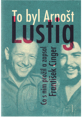 To byl Arnošt Lustig  Cover Image