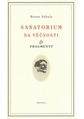 Sanatorium na věčnosti ; Fragmenty  Cover Image