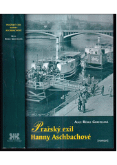 Pražský exil Hanny Aschbachové : román  Cover Image