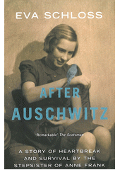 After Auschwitz : a story of heartbreak and survival by the stepsister of Anne Frank  Cover Image
