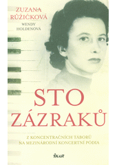Sto zázraků : z koncentračních táborů na mezinárodní koncertní pódia  Cover Image
