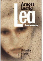 Lea z Leeuwardenu : židovská trilogie I.  Cover Image