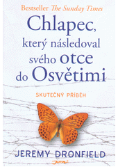 Chlapec, který následoval svého otce do Osvětimi : skutečný příběh  Cover Image