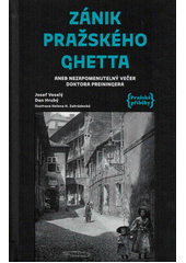 Zánik pražského ghetta, aneb, Nezapomenutelný večer doktora Preiningera  Cover Image
