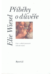 Příběhy o důvěře : eseje o velkých postavách židovské tradice  Cover Image