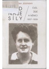 Nad naše síly : Češi, Židé a Němci 1937-1939  Cover Image