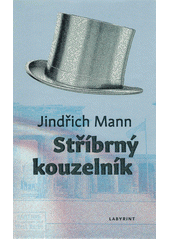 Stříbrný kouzelník : román  Cover Image
